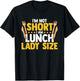 I'm Not Short I Am Lunch Lady Size Funny Lunch Lady T-Shirt - T-Shirt | Black