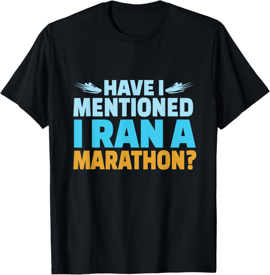 Have I Mentioned I Ran A Marathon Runner Boys Men Running T-Shirt - T-Shirt | Black