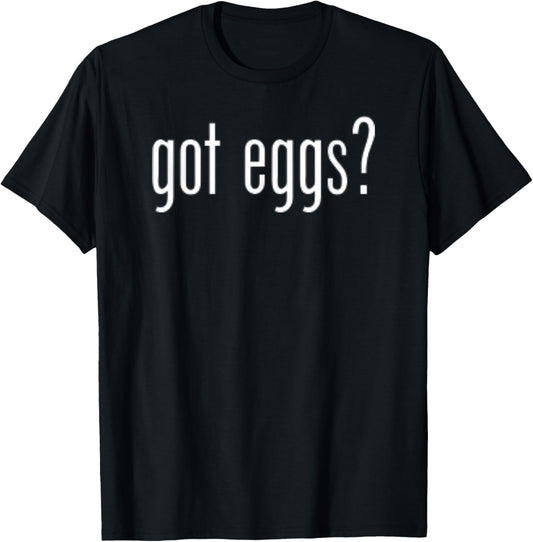 Funny Cute Got Eggs Retro Classic Novelty Fun T-Shirt - T-Shirt | Black