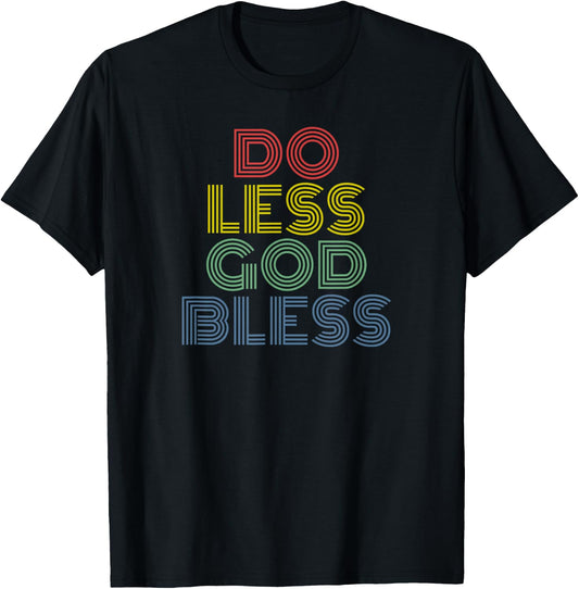 Do Less God Bless retro 70s vintage T-Shirt - T-Shirt | Black
