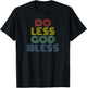Do Less God Bless retro 70s vintage T-Shirt - T-Shirt | Black