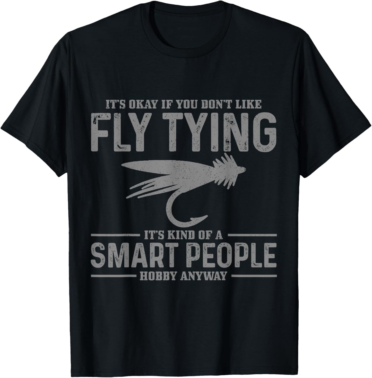 Fly Tying Smart People Hobby Fisherman Funny Fly Fishing T-Shirt - T-Shirt | Black