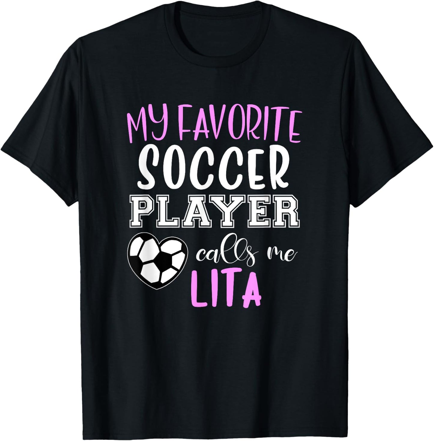 My Favorite Soccer Player Call Me Lita T-Shirt - T-Shirt | Black