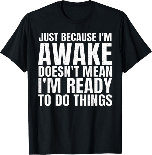 Funny Sayings Art For Sarcastic People Men Women Sarcasm T-Shirt - T-Shirt | Black