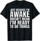Funny Sayings Art For Sarcastic People Men Women Sarcasm T-Shirt - T-Shirt | Black