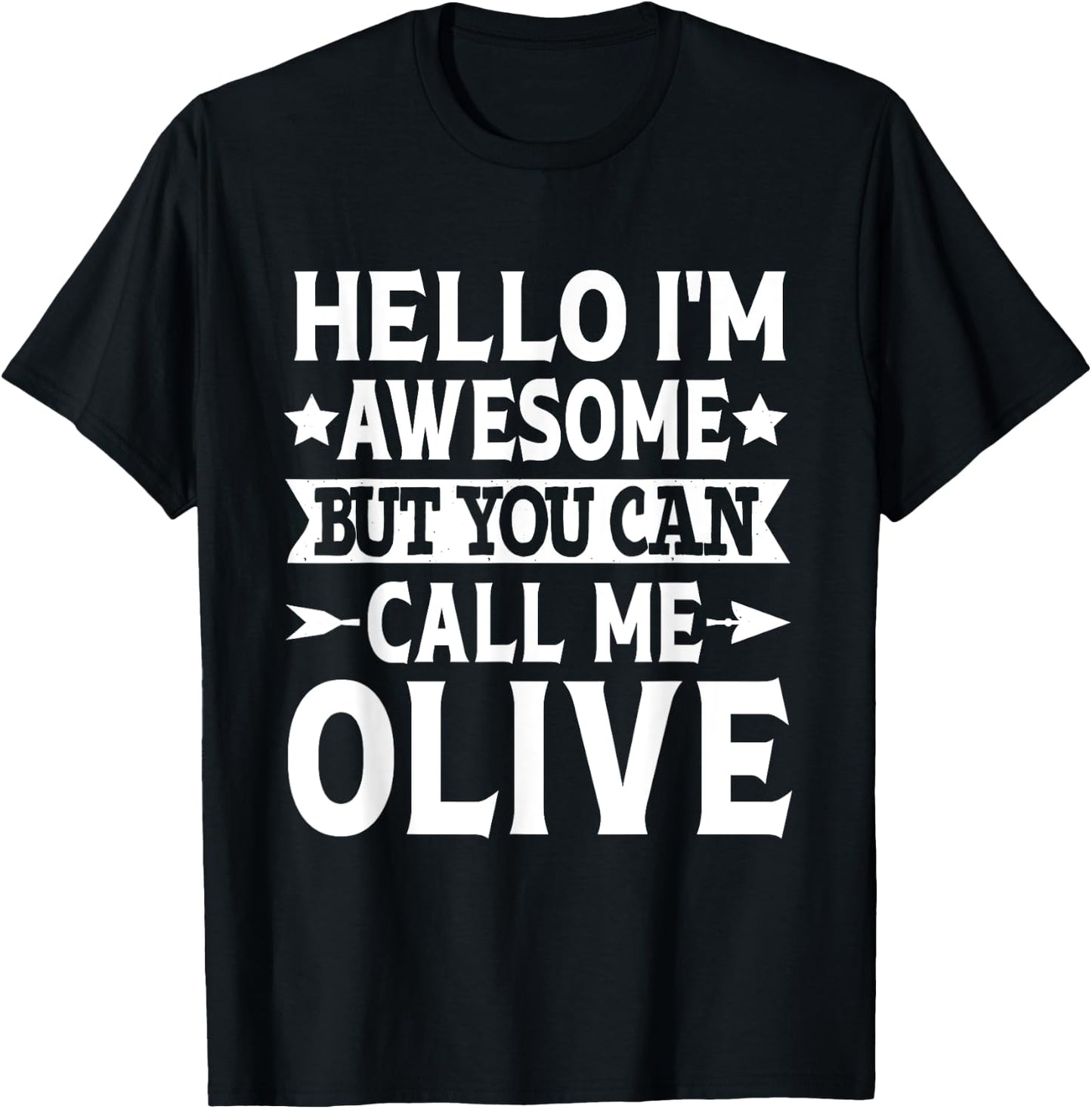 Olive - Hello I'm Awesome Call Me Olive Girl Name Olive T-Shirt - T-Shirt | Black