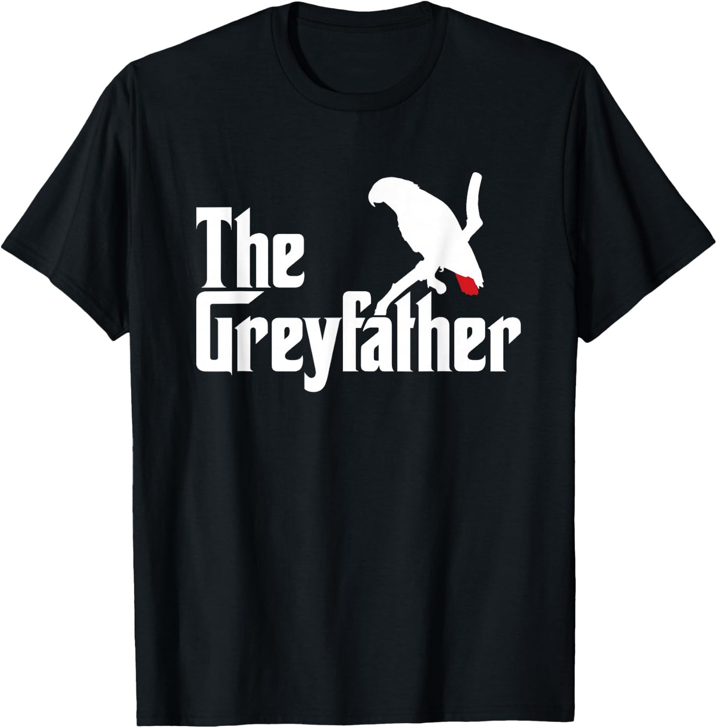 The Greyfather Funny African Grey Parrot Lovers Bird's Dad T-Shirt - T-Shirt | Black