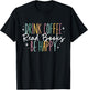 Drink Coffee Read Books Be Happy T-Shirt - T-Shirt | Black