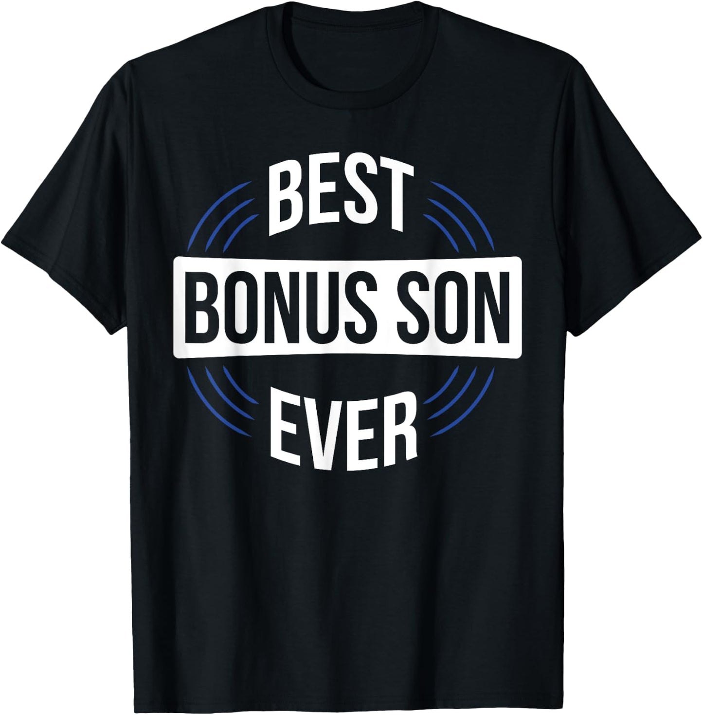 Best Bonus Son Ever T-Shirt - T-Shirt | Black