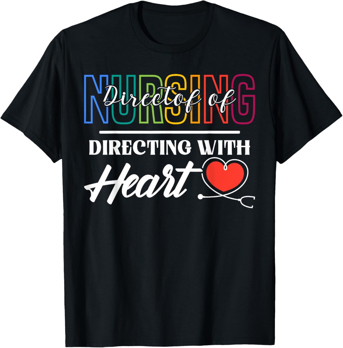 Directing With Heart Director of Nursing T-Shirt - T-Shirt | Black