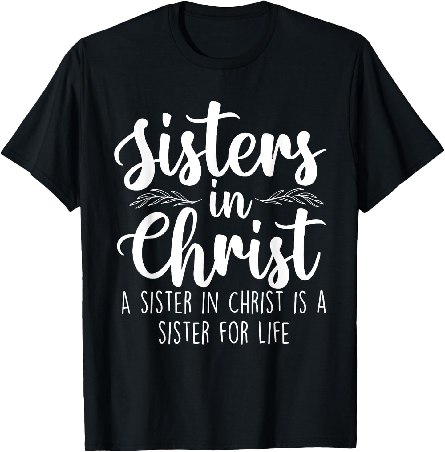 Sisters In Christ - Christian Faith Jesus Christ Religious T-Shirt - T-Shirt | Black