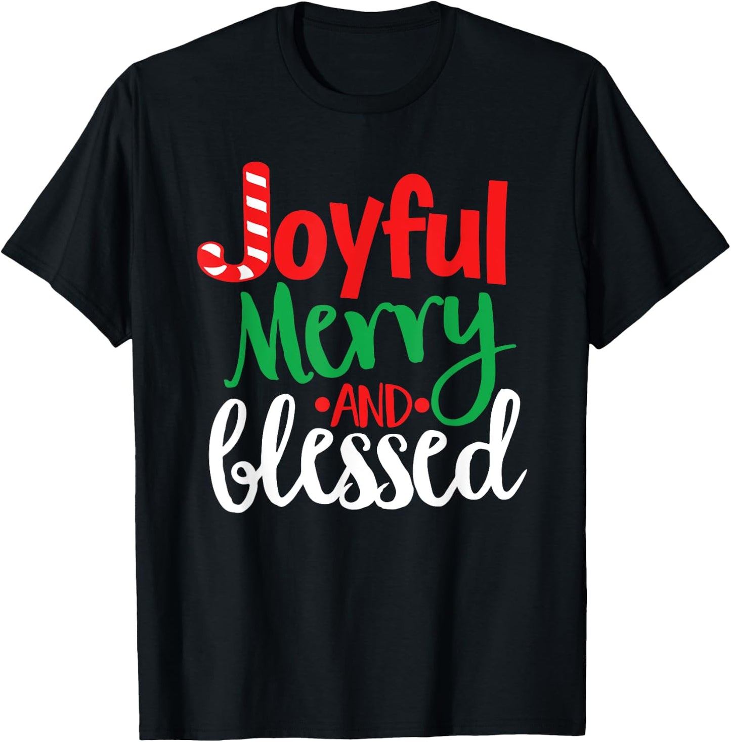Joyful Merry and Blessed T-Shirt - T-Shirt | Black