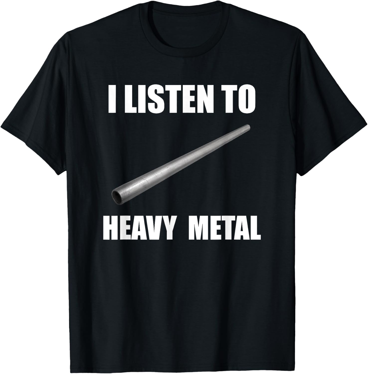 I Listen To Heavy Metal Funny Metal Pipe Falling Meme T-Shirt - T-Shirt | Black