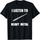 I Listen To Heavy Metal Funny Metal Pipe Falling Meme T-Shirt - T-Shirt | Black