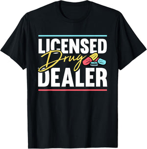 Licensed Drug Dealer Pharmacist Design T-Shirt - T-Shirt | Black