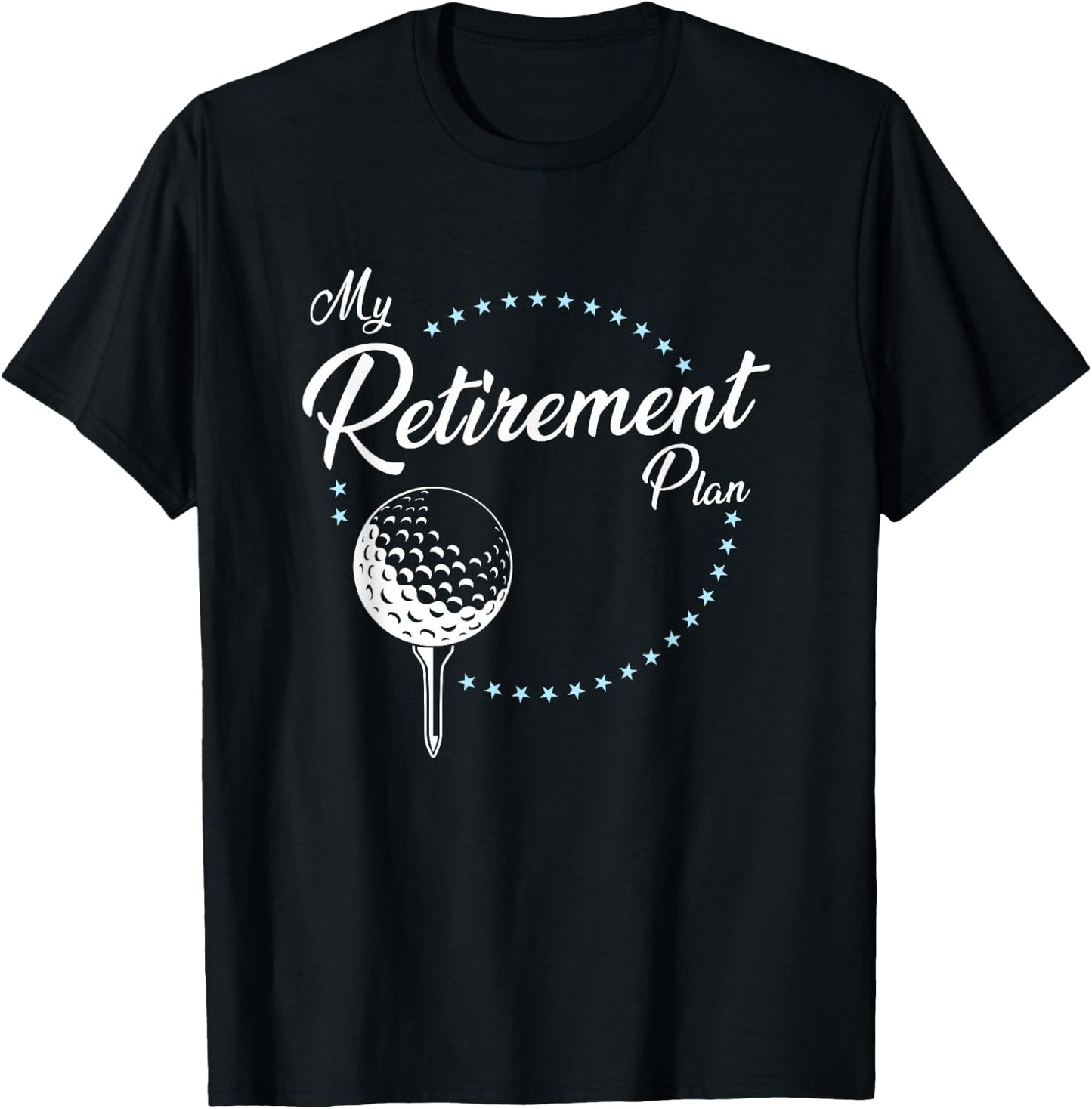 My Retirement Plan - Golf T-Shirt - T-Shirt | Black