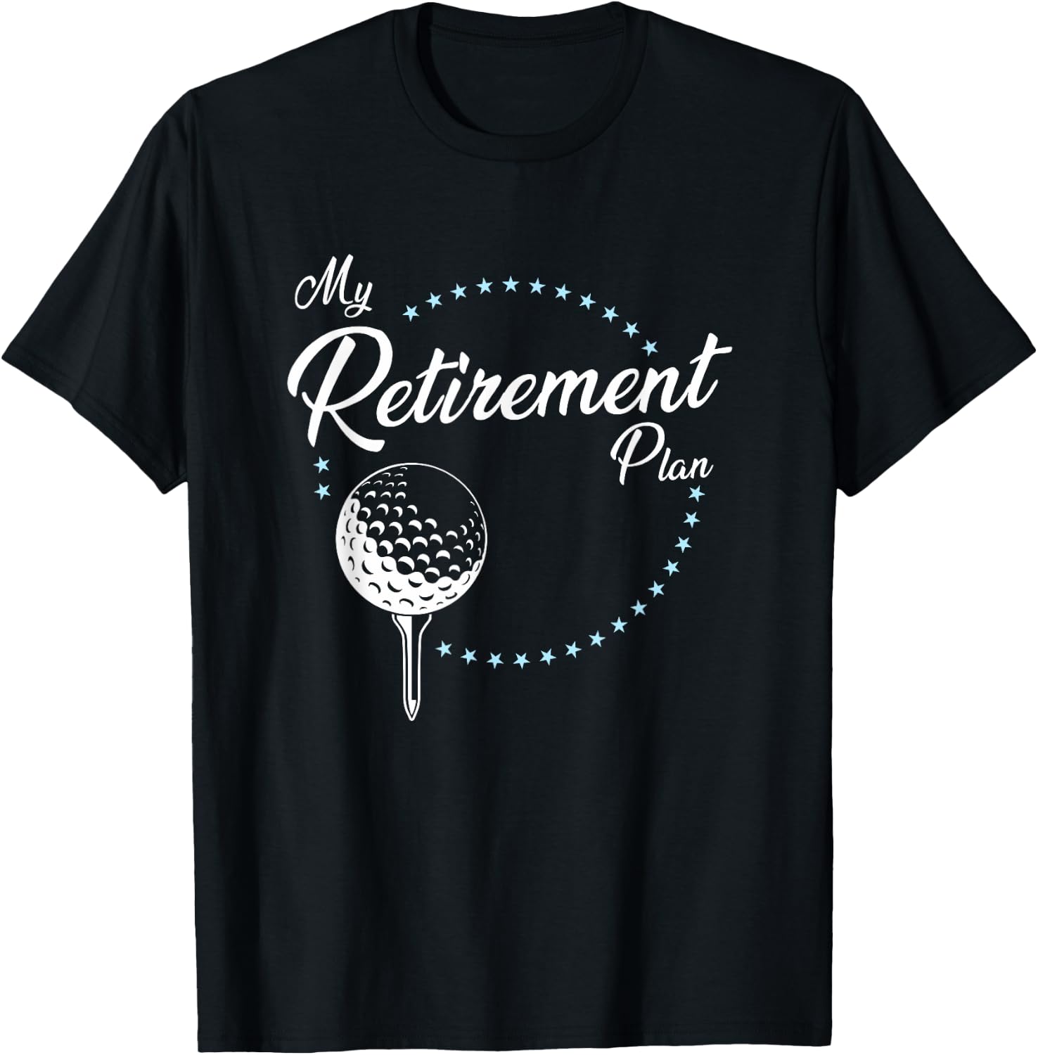 My Retirement Plan - Golf T-Shirt - T-Shirt | Black