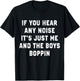 If You Hear Any Noise It's Just Me And The Boys Boppin Funny T-Shirt - T-Shirt | Black