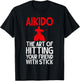 Aikido the Art of Hitting your Friend with Stick Aikido T-Shirt - T-Shirt | Black