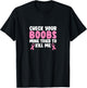 Breast Cancer Check Your Boobs Mine Tried To Kill Me T-Shirt - T-Shirt | Black