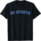 Go Sports Sarcastic Football T-Shirt - T-Shirt | Black