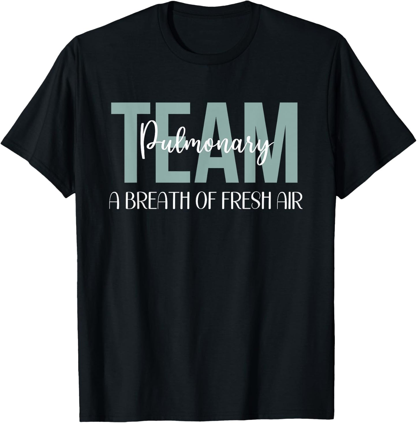 Pulmonary Team Respiratory Therapy Breath Of Fresh Air Week T-Shirt - T-Shirt | Black