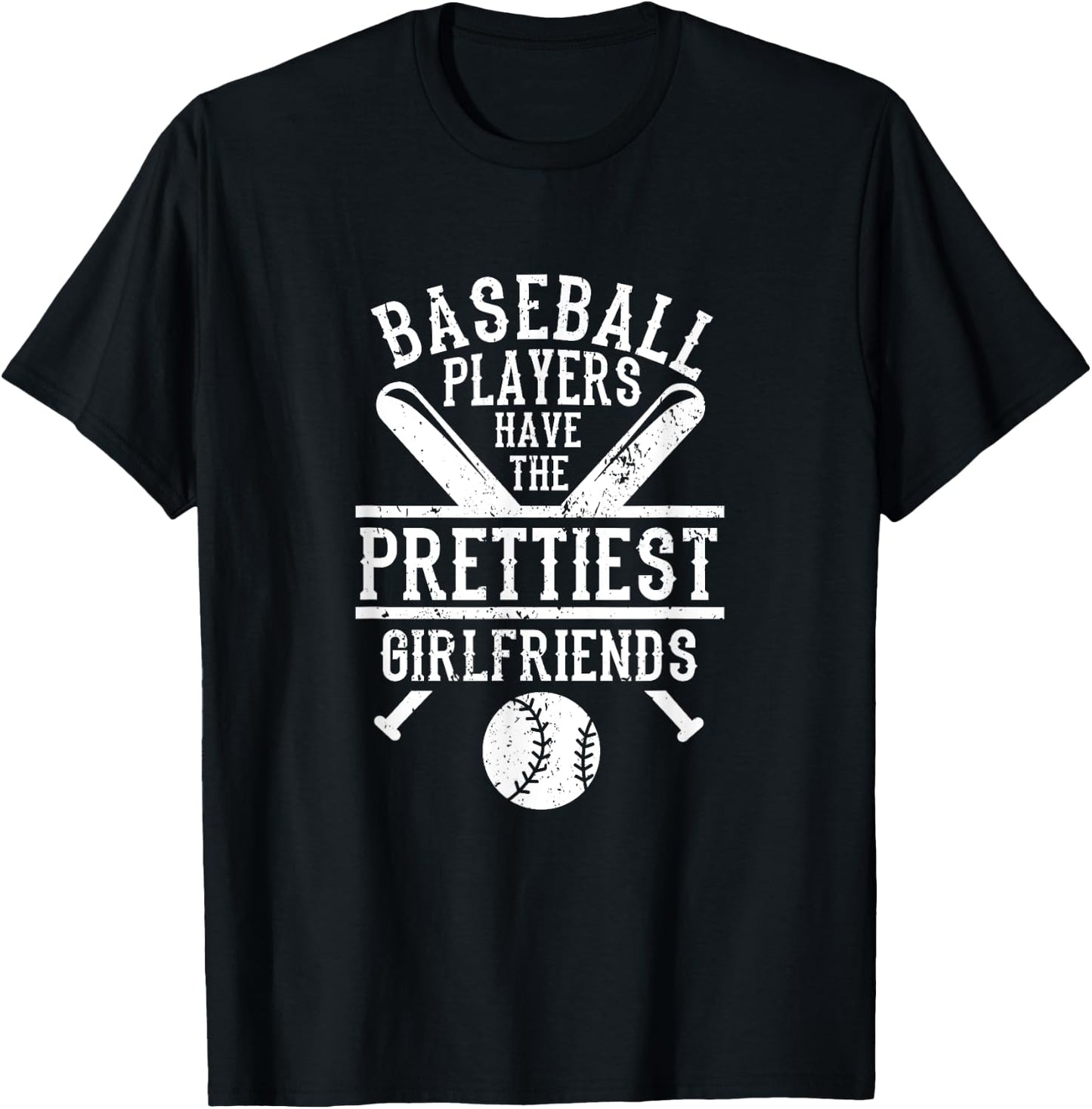 Sport Phrase Baseball Players Have The Prettiest Girlfriends T-Shirt - T-Shirt | Black