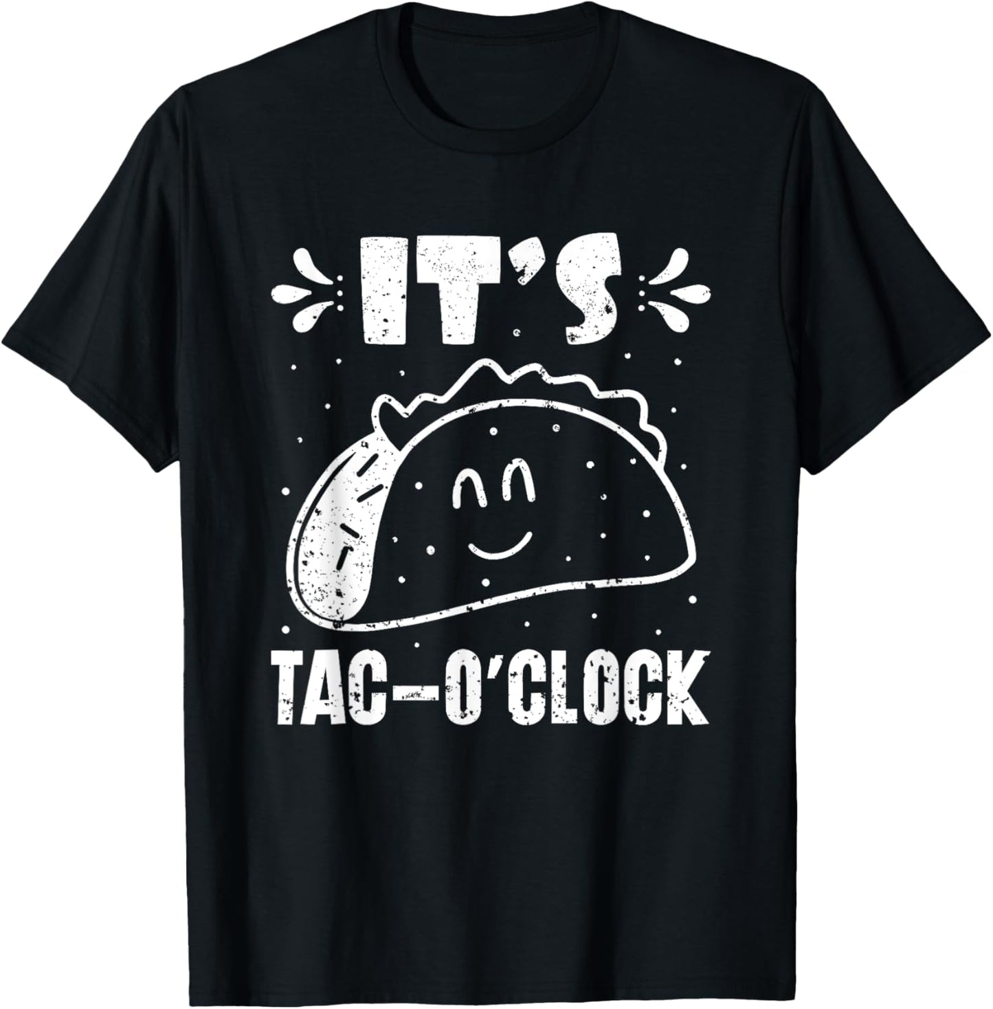 It’s Tac-O’Clock Mexican Food National Taco Day T-Shirt - T-Shirt | Black