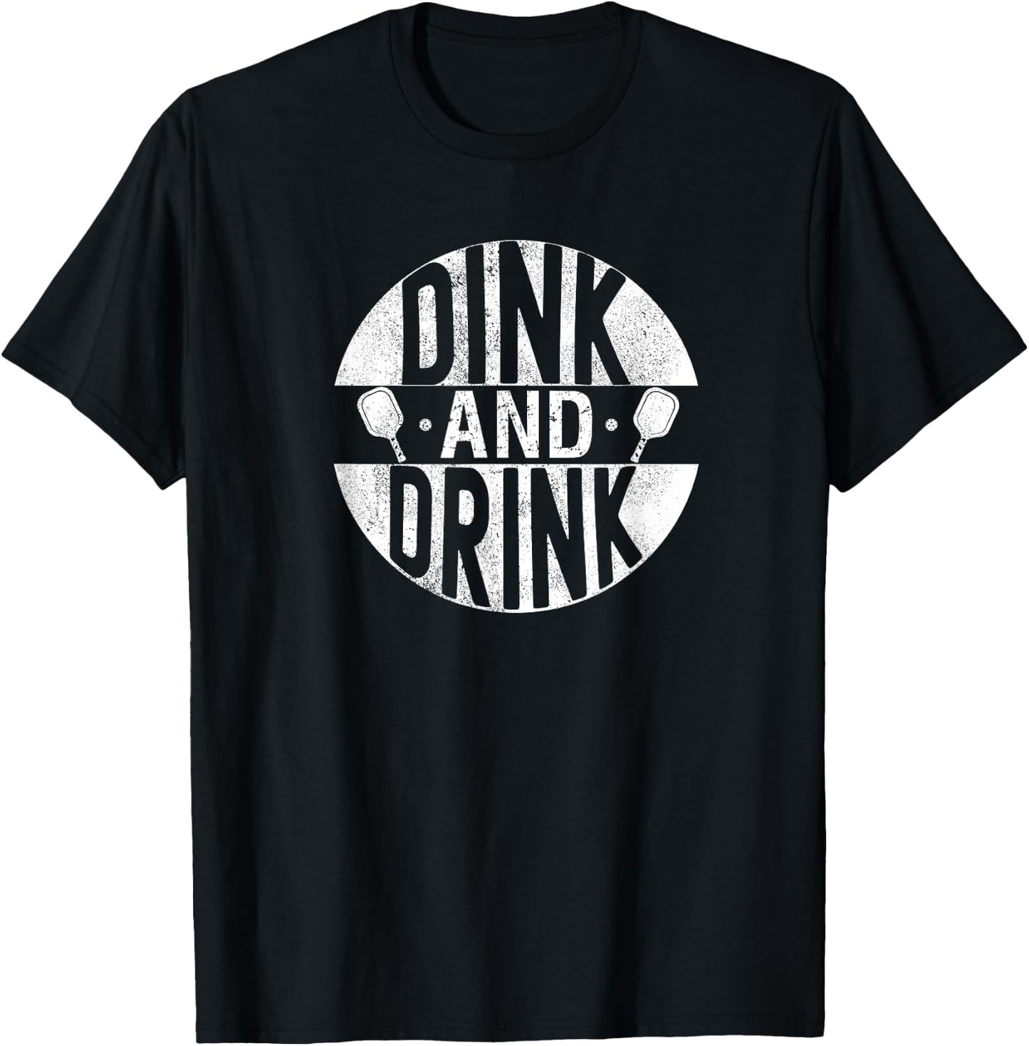 Dink and Drink Funny Pickleball Vintage Distressed T-Shirt - T-Shirt | Black