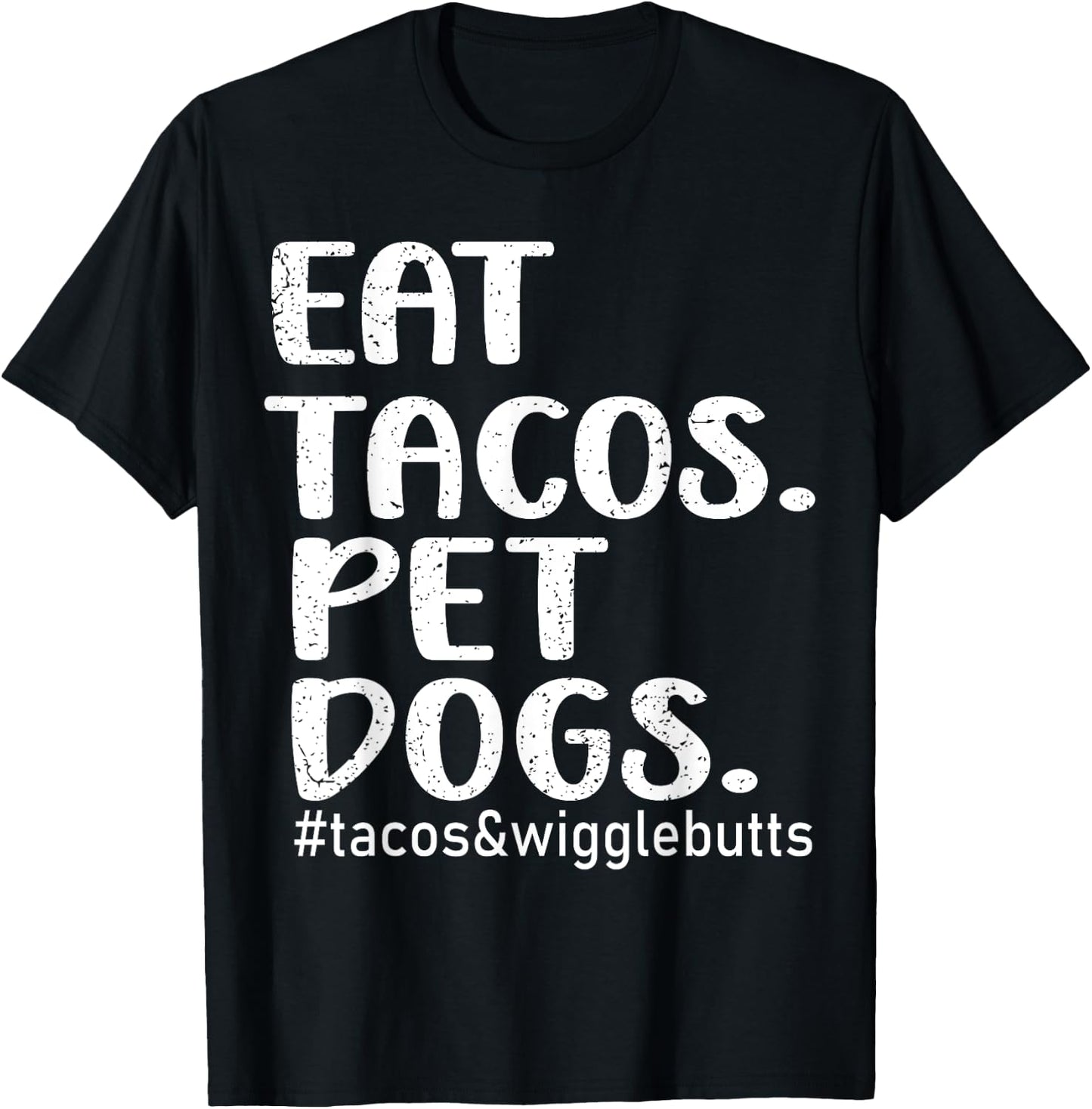 Eat Tacos Pet Dogs Tacos T-Shirt - T-Shirt | Black