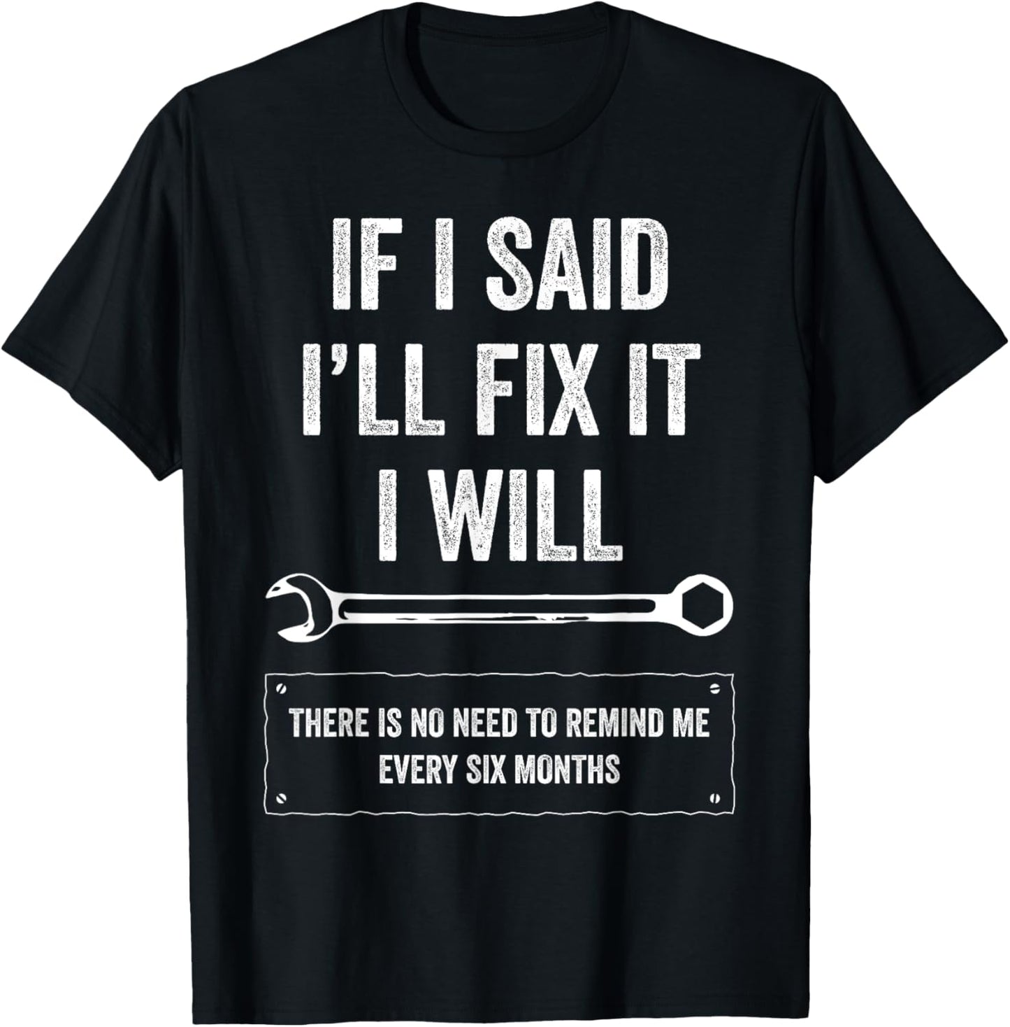 If I Said I'll Fix It I Will Funny Handyman Auto Mechanic T-Shirt - T-Shirt | Black