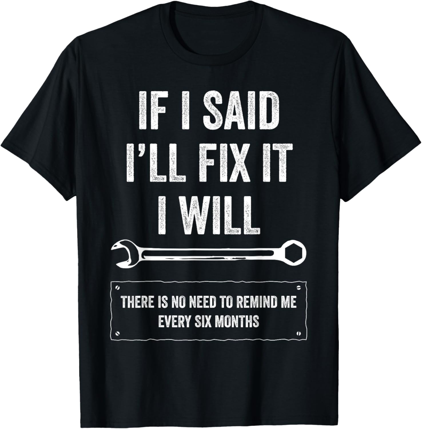 If I Said I'll Fix It I Will Funny Handyman Auto Mechanic T-Shirt - T-Shirt | Black