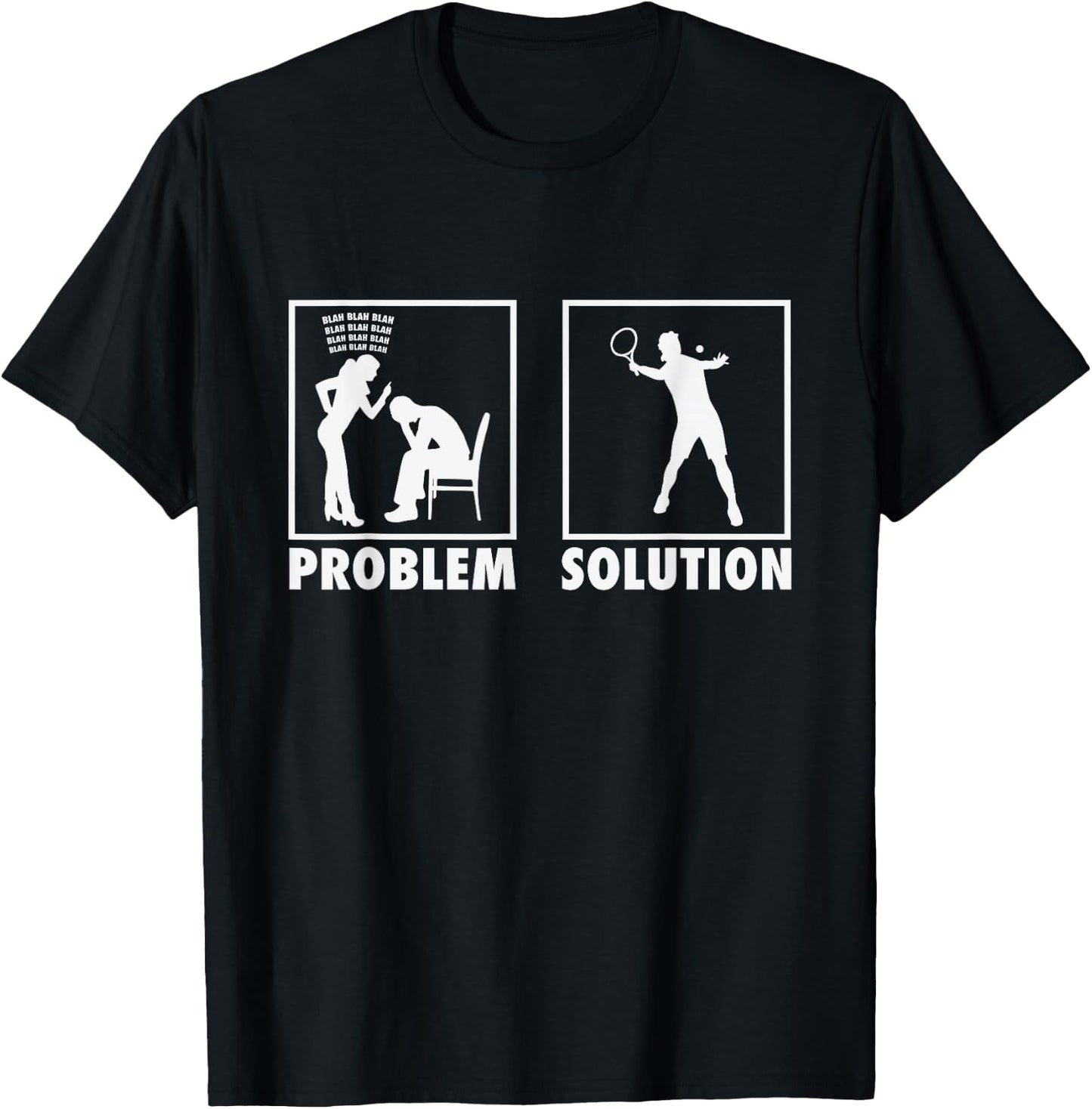 Padel Tennis Tennis Players Statement Problem Solution T-Shirt - T-Shirt | Black