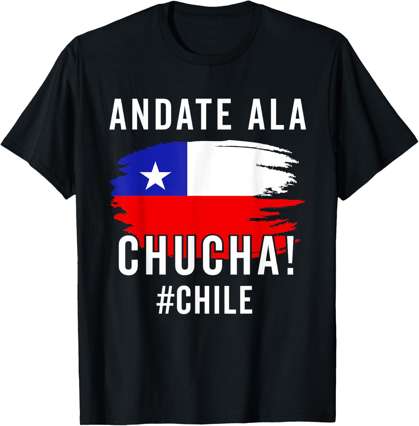 Chile Flag Pride Chilean Funny Camiseta Chilena La Chucha T-Shirt - T-Shirt | Black