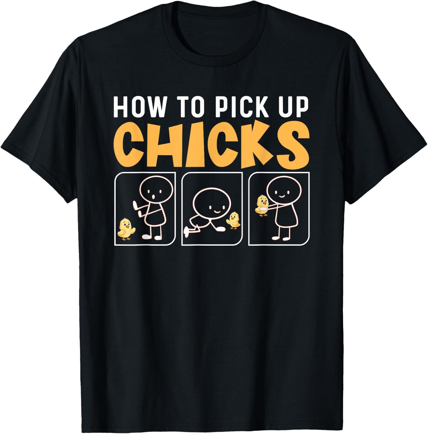How to Pick Up Chicks Funny Meme Chick Lovers Chicken T-Shirt - T-Shirt | Black