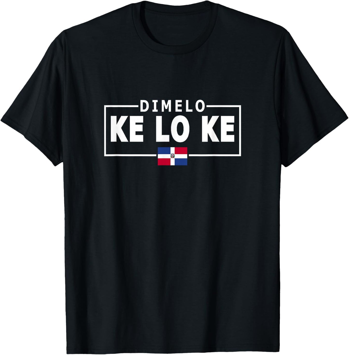 Dimelo Ke Lo Ke Dominican Republic Flag T-Shirt - T-Shirt | Black