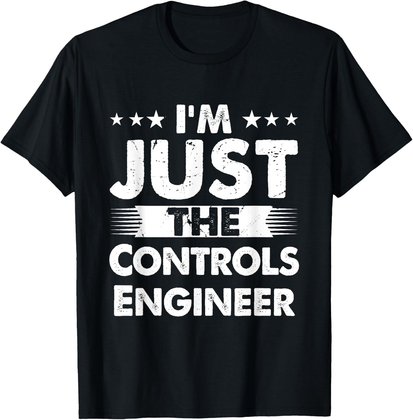 Controls Engineer Profession I'm Just The Controls Engineer T-Shirt - T-Shirt | Black