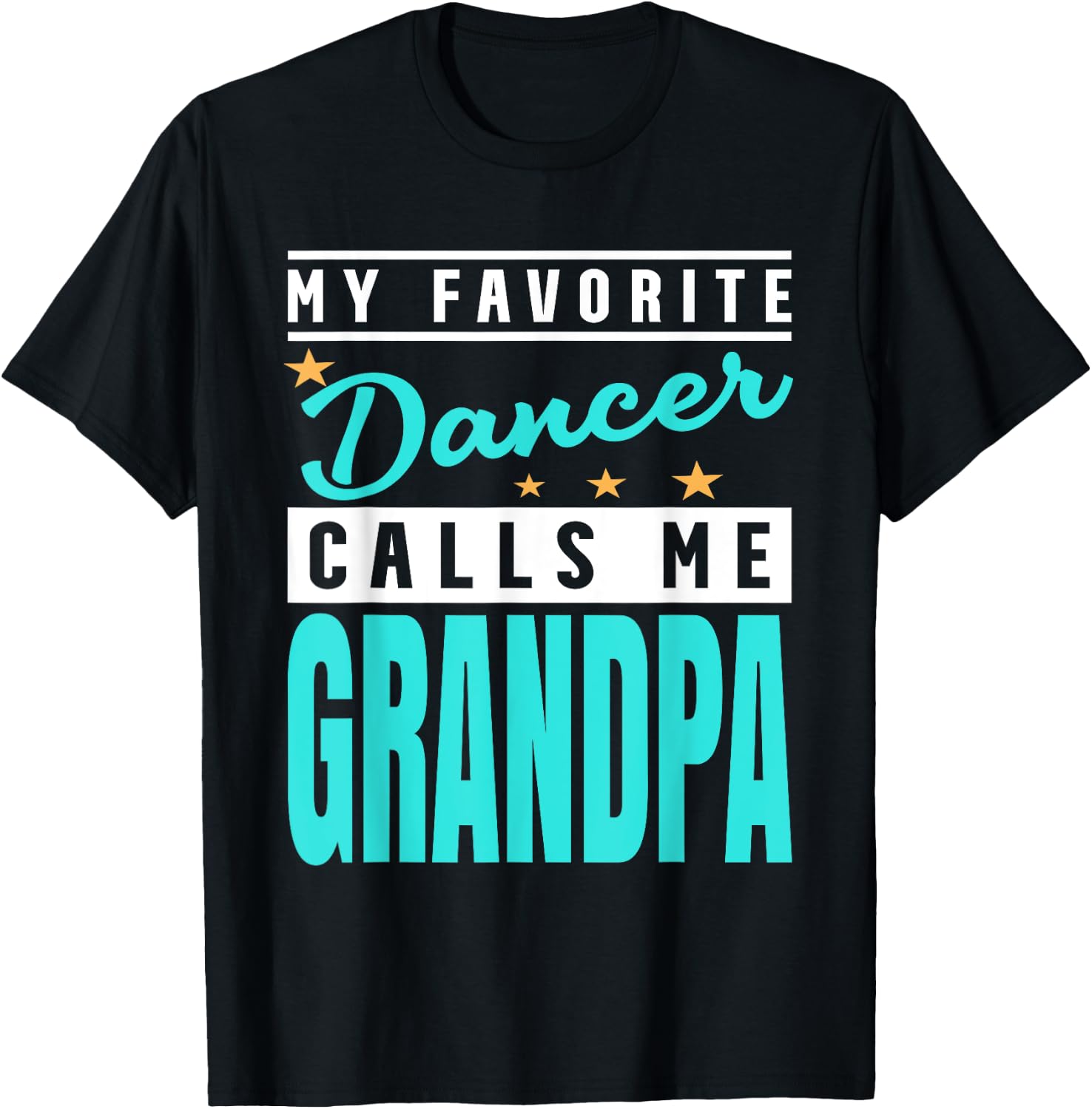 My Favorite Dancer Calls Me Grandpa, Dancer Grandpa T-Shirt - T-Shirt | Black