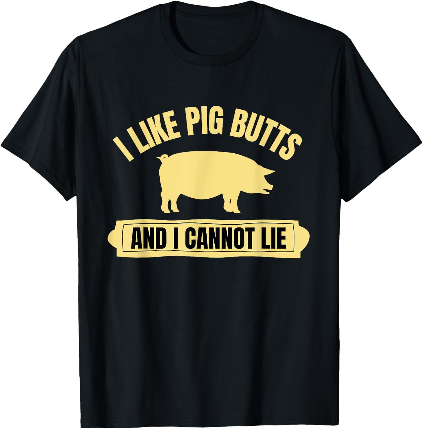 BBQ Barbeque Grilling I Like Pig Butts And I Cannot Lie Dad T-Shirt - T-Shirt | Black