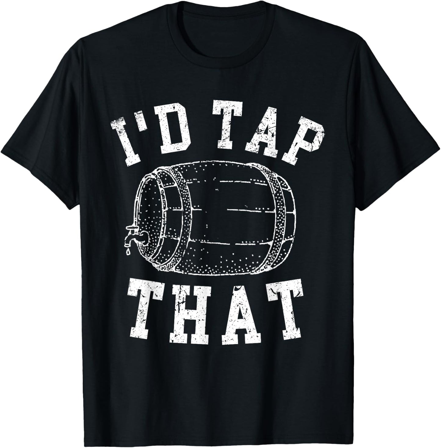 Funny Beer Lover I'd Tap That Vintage Worn T-Shirt - T-Shirt | Black