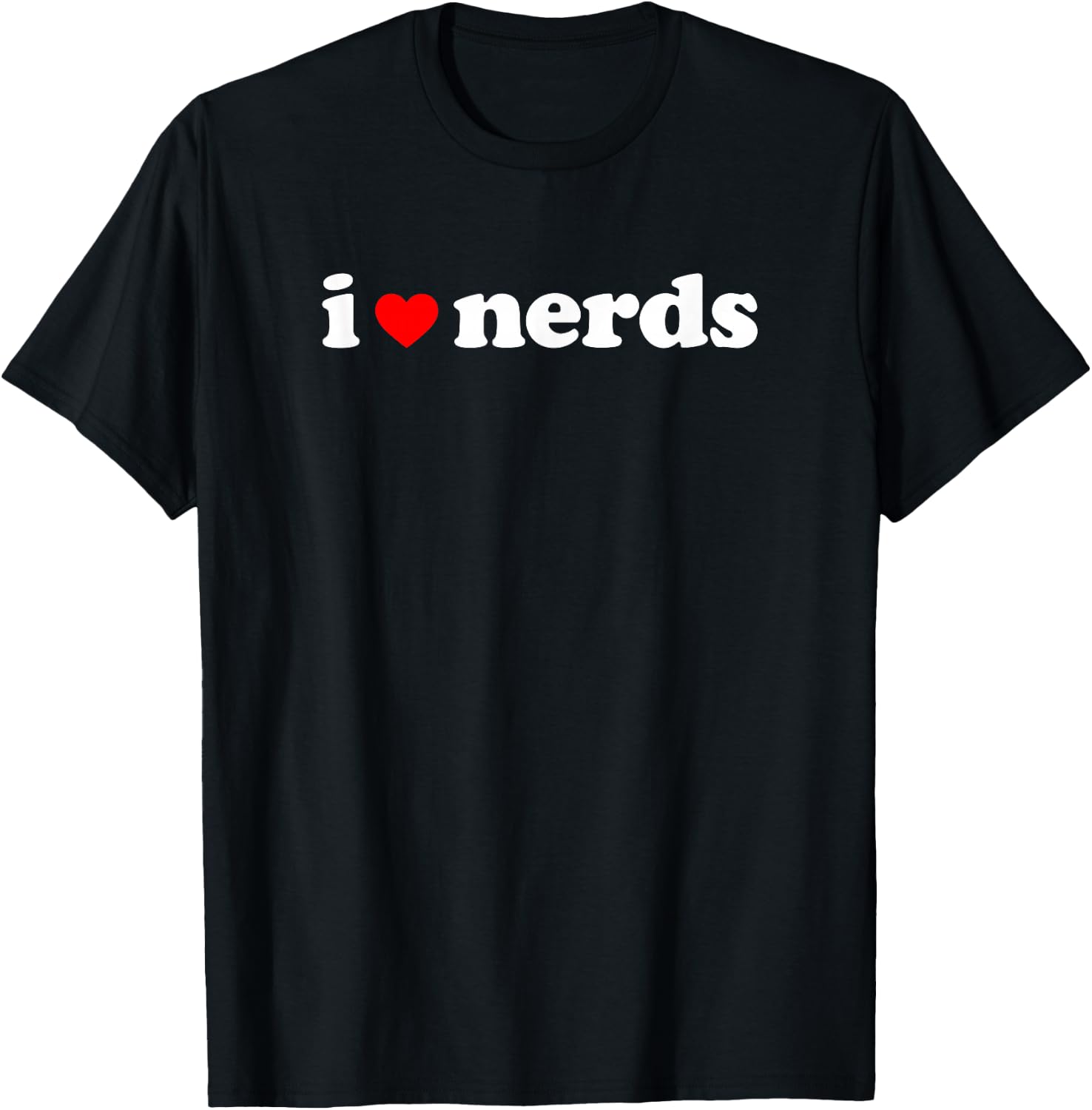 I Love Nerds T-Shirt - T-Shirt | Black