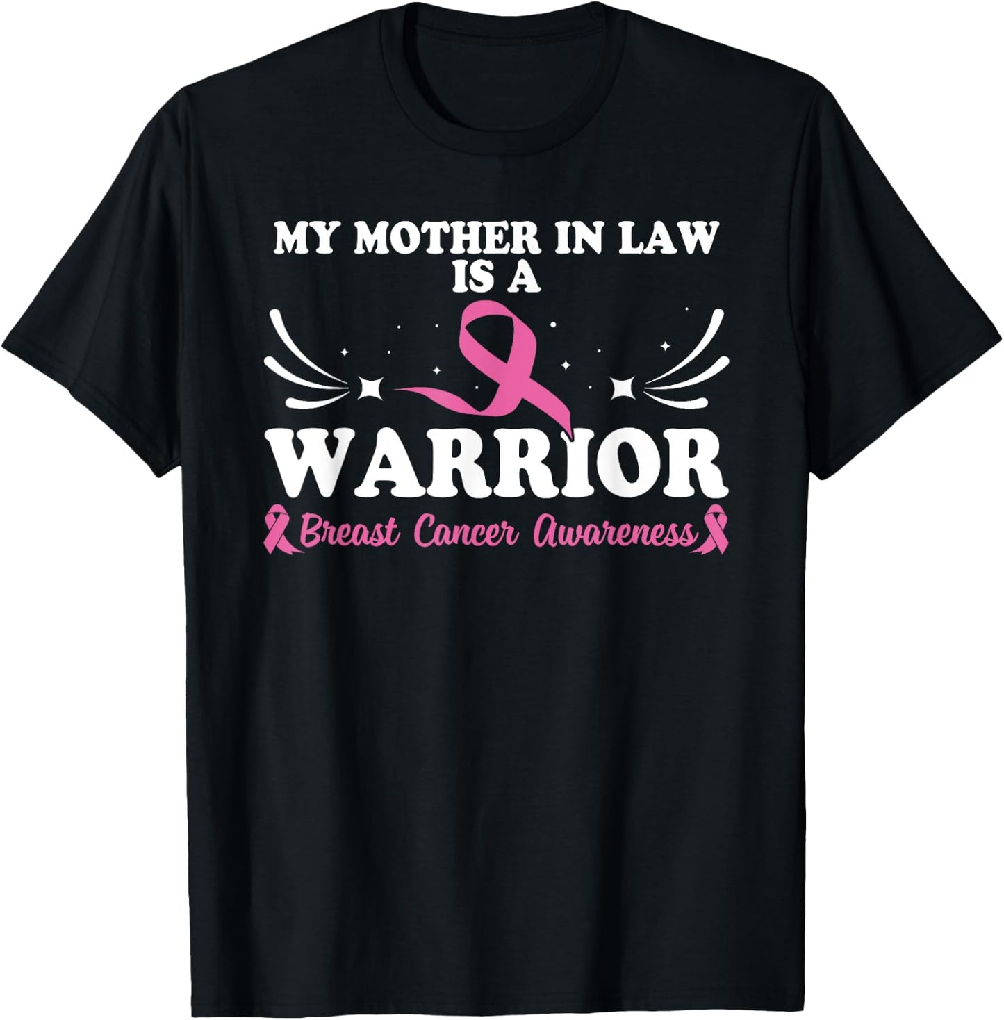 My Mother In Law Is A Warrior Breast Cancer Awareness T-Shirt - T-Shirt | Black