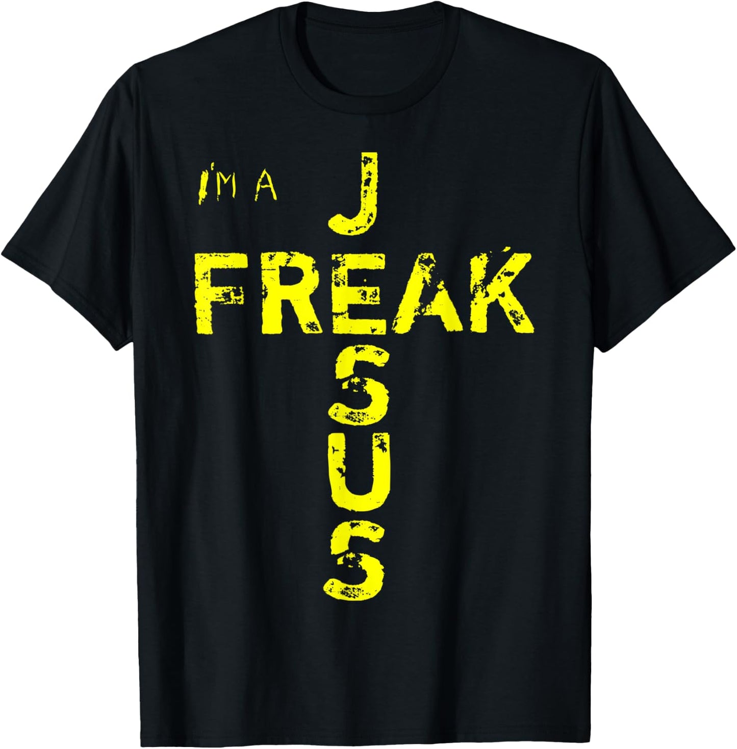 I'm A JESUS FREAK - Faith, God, Cross, Christian - Jesus4m3 T-Shirt - T-Shirt | Black