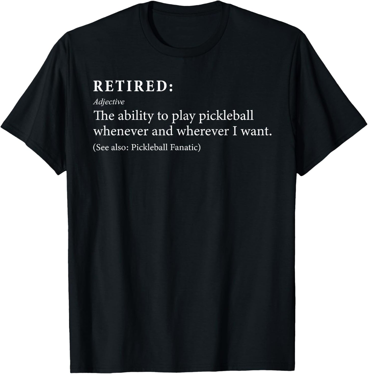 Retired Defination Pickleball Lover Retirement - -Adults - Black - Small - Short Sleeve - Funny Retirement Gift & Women - Sports Theme - Office Lifestyle T-Shirt - T-Shirt | Black