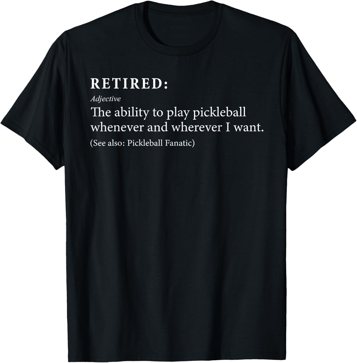 Retired Defination Pickleball Lover Retirement - -Adults - Black - Small - Short Sleeve - Funny Retirement Gift & Women - Sports Theme - Office Lifestyle T-Shirt - T-Shirt | Black