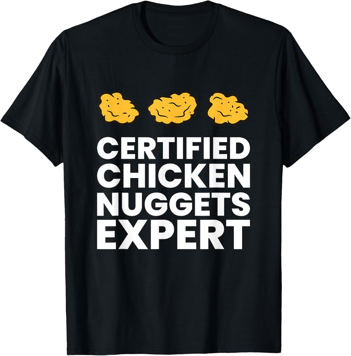 Certified Chicken Nuggets Expert Funny Chicken Nugget T-Shirt - T-Shirt | Black