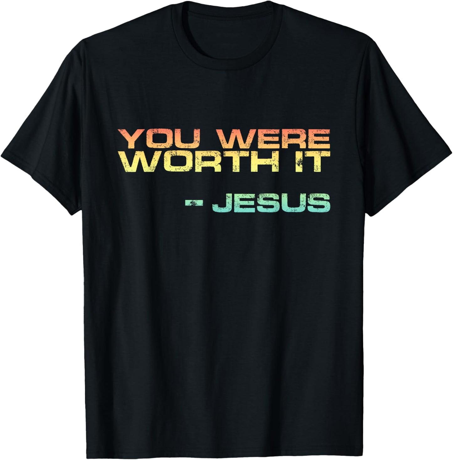 Salvation Present Cute Jesus Quote You Were Worth it T-Shirt - T-Shirt | Black
