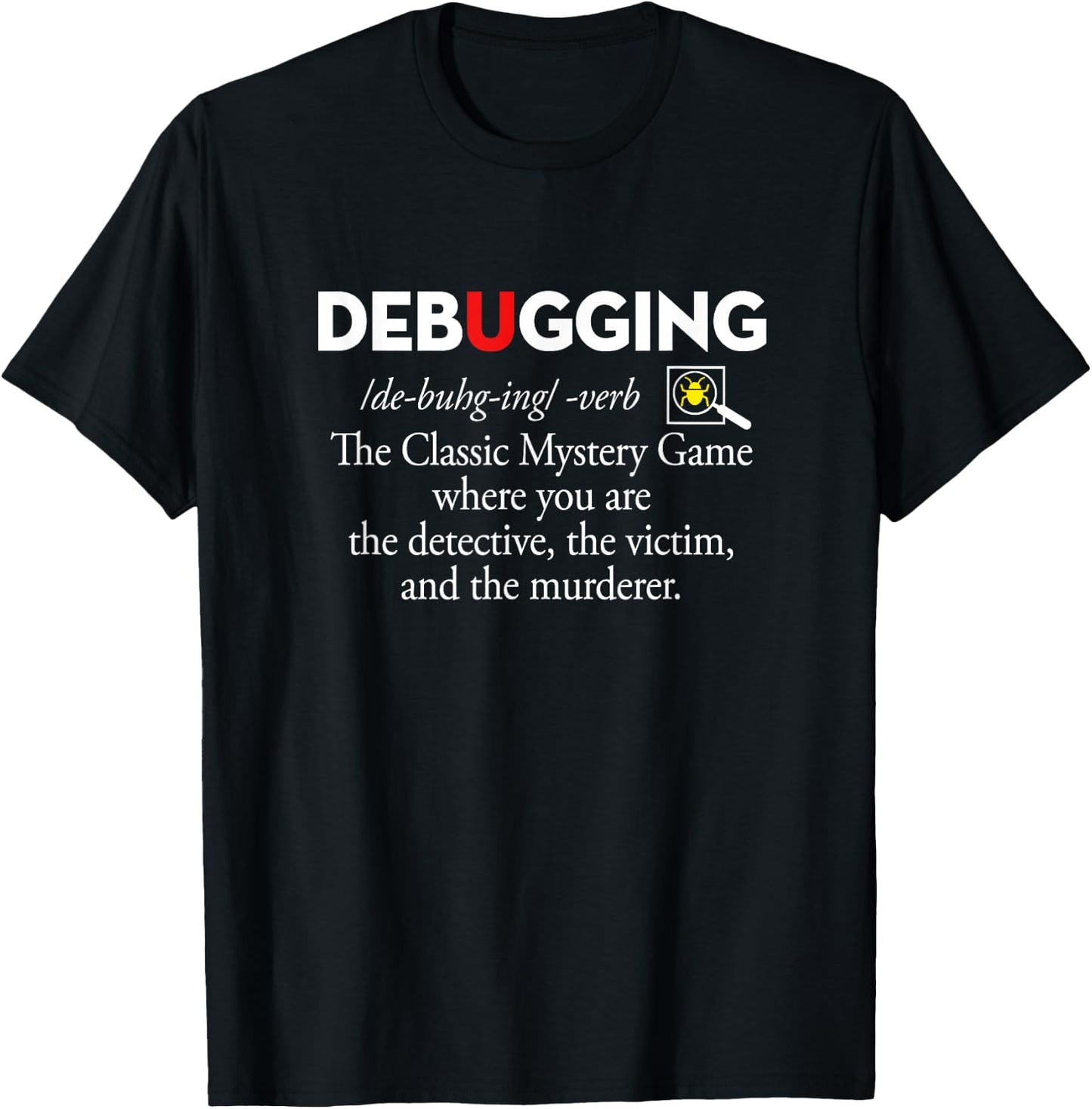 Debugging Classic Mystery Game Funny IT Coder Programmer T-Shirt - T-Shirt | Black