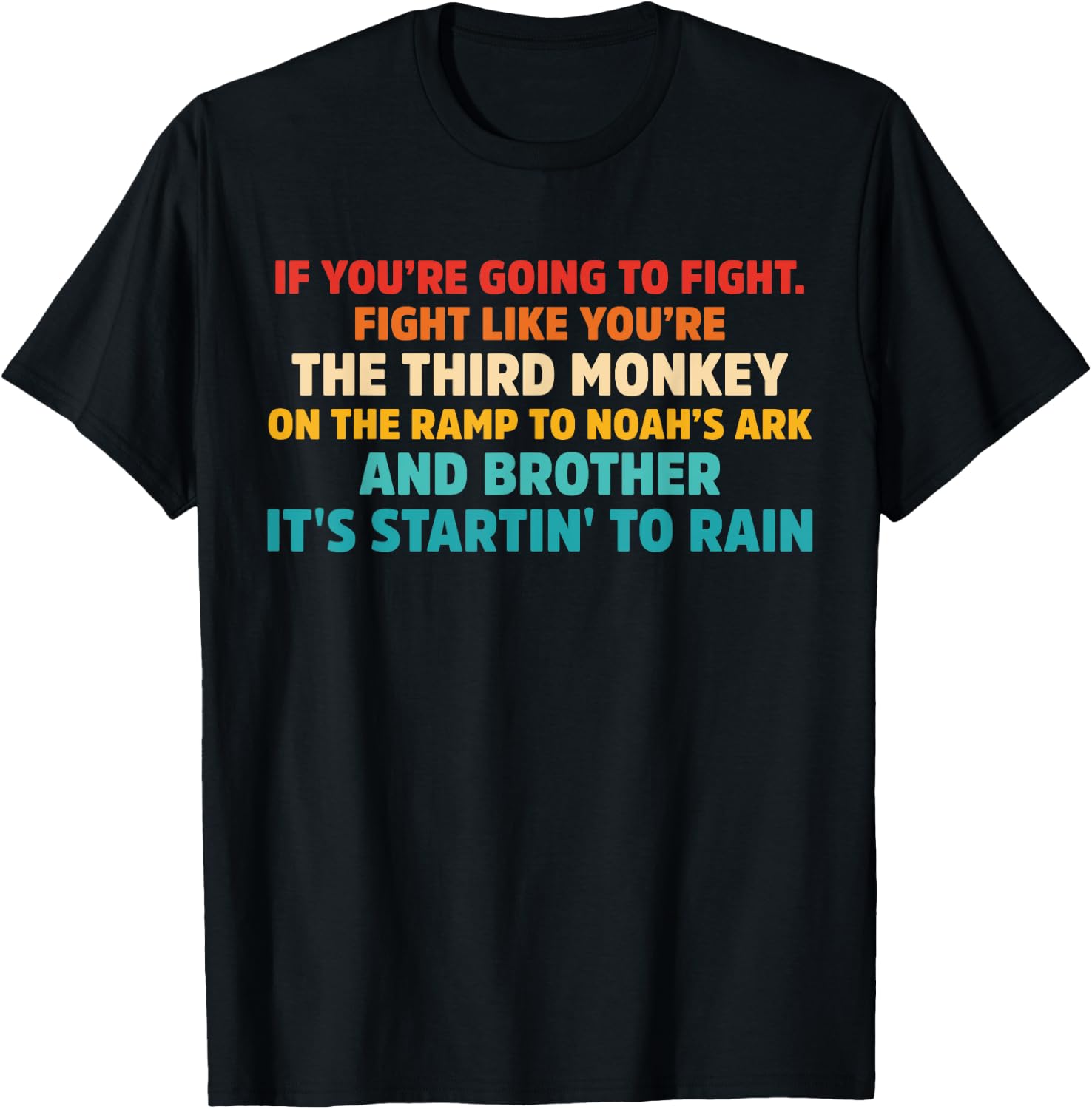 If You're going To Fight. Fight Like You're the Third Monkey T-Shirt - T-Shirt | Black
