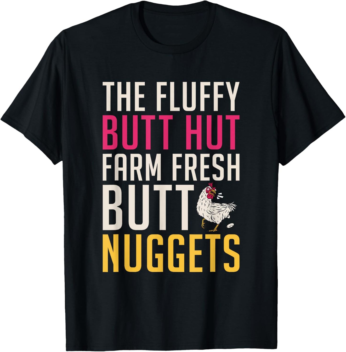 The Fluffy butt hut farm fresh butt nuggets Chicken Lover T-Shirt - T-Shirt | Black
